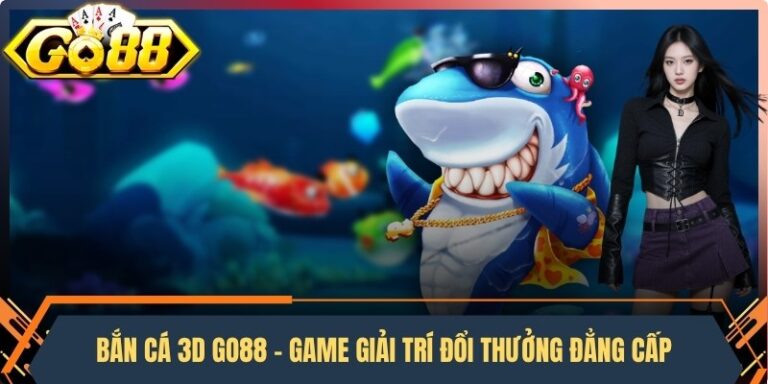 Bắn Cá 3D GO88